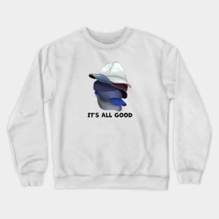 It's All Good Baseball Caps Crewneck Sweatshirt